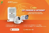 Combo hấp dẫn lắp đặt internet camera FPT tại INTERNET CÁP QUANG FPT